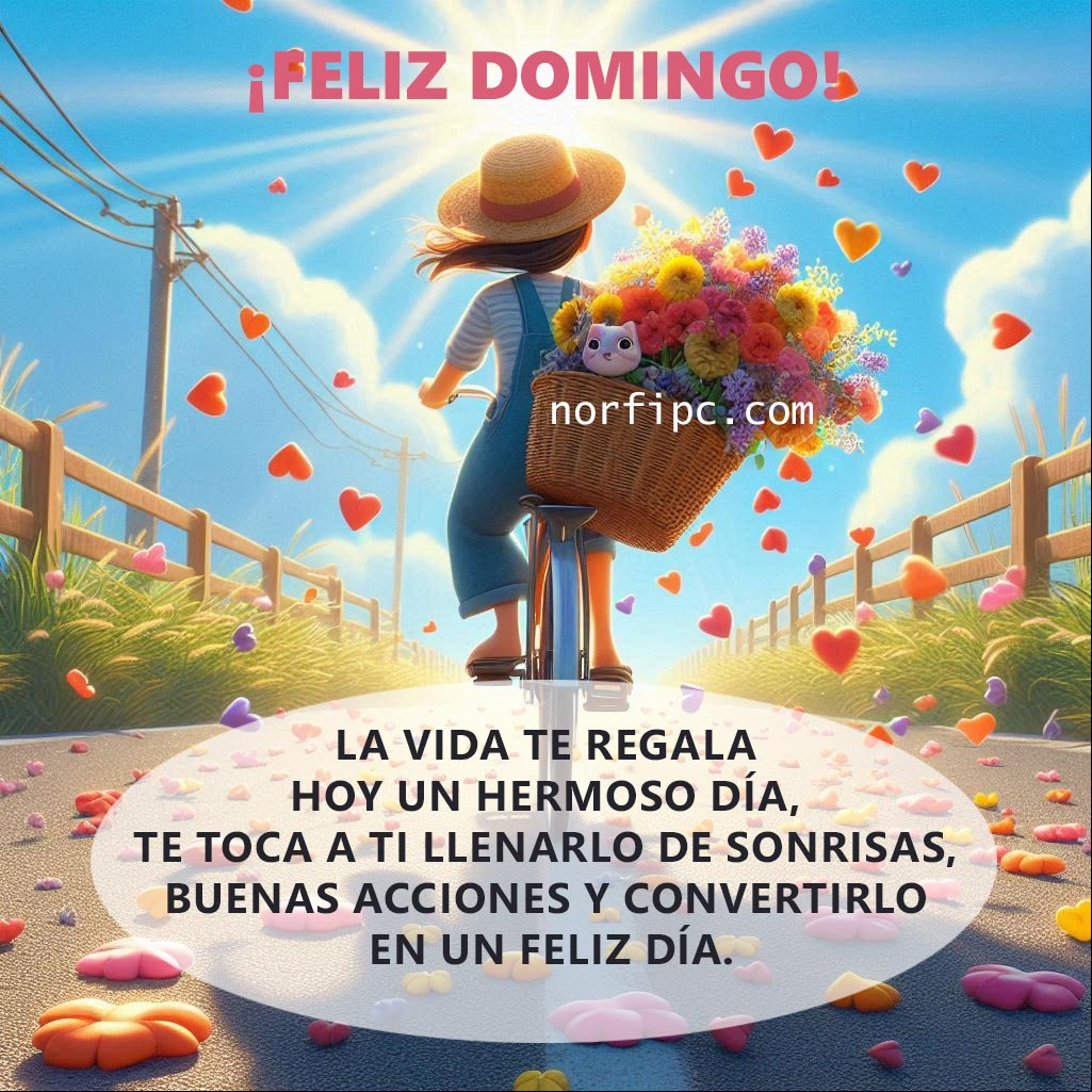 La vida te regala hoy un hermoso día, te toca a ti llenarlo de sonrisas, buenas acciones y convertirlo en un feliz día Chica en una bicicleta repartiendo corazones