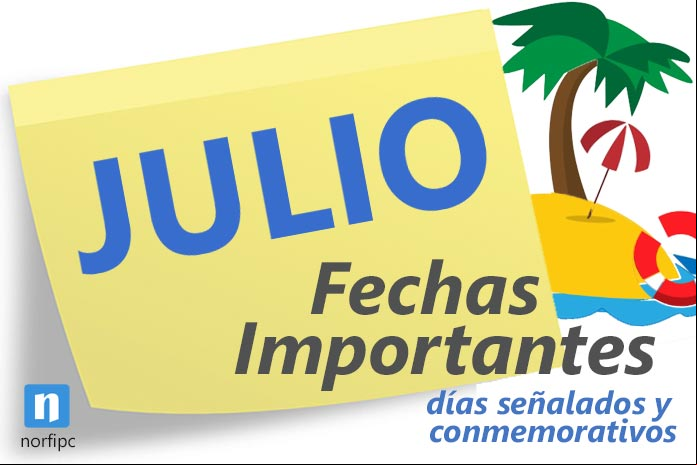 Fechas destacadas y días importantes del mes de Julio Fechas destacadas y días importantes del mes de Julio