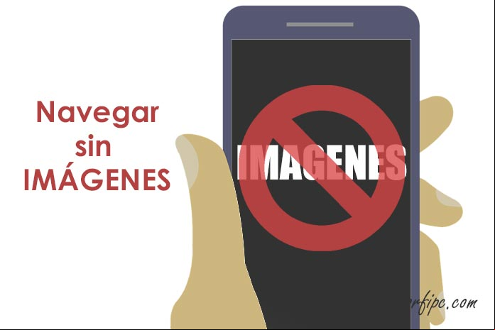 Navegar sin imágenes en la computadora, en iOS (iPhone) y Android